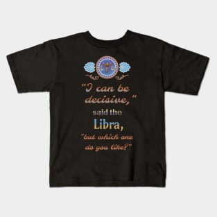 Ironic astrological quotes: Libra Kids T-Shirt